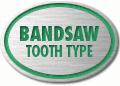 bandsaw tooth type
